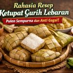 Resep Ketupat Gurih Untuk Lebaran, Hasil Bagus dan Tidak Basi