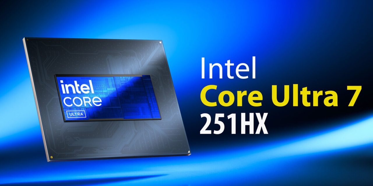 Intel Core Ultra 7 251HX Rilis, CPU Laptop AI Kencang & Efisien